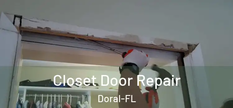  Closet Door Repair Doral-FL