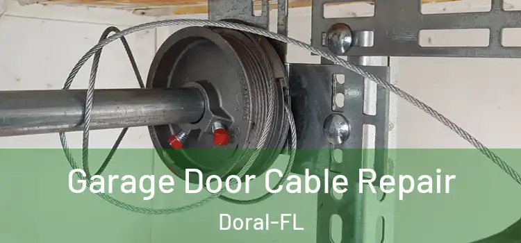  Garage Door Cable Repair Doral-FL