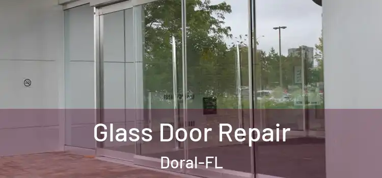  Glass Door Repair Doral-FL