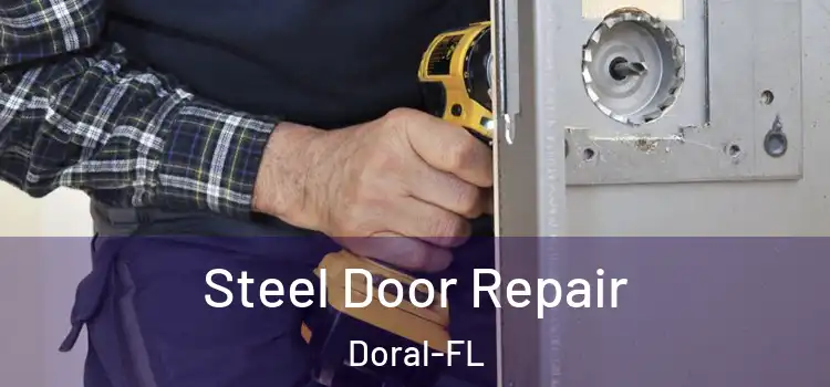  Steel Door Repair Doral-FL